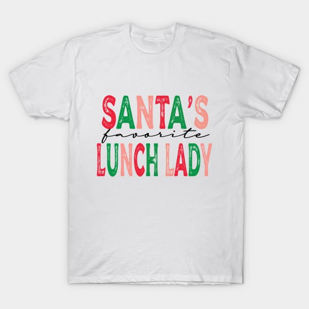 Santa's Favorite Lunch Lady T-Shirt by DigitalCreativeArt